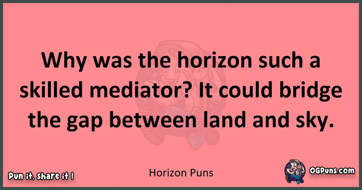 Horizon puns funny pun