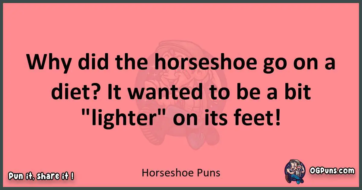 Horseshoe puns funny pun