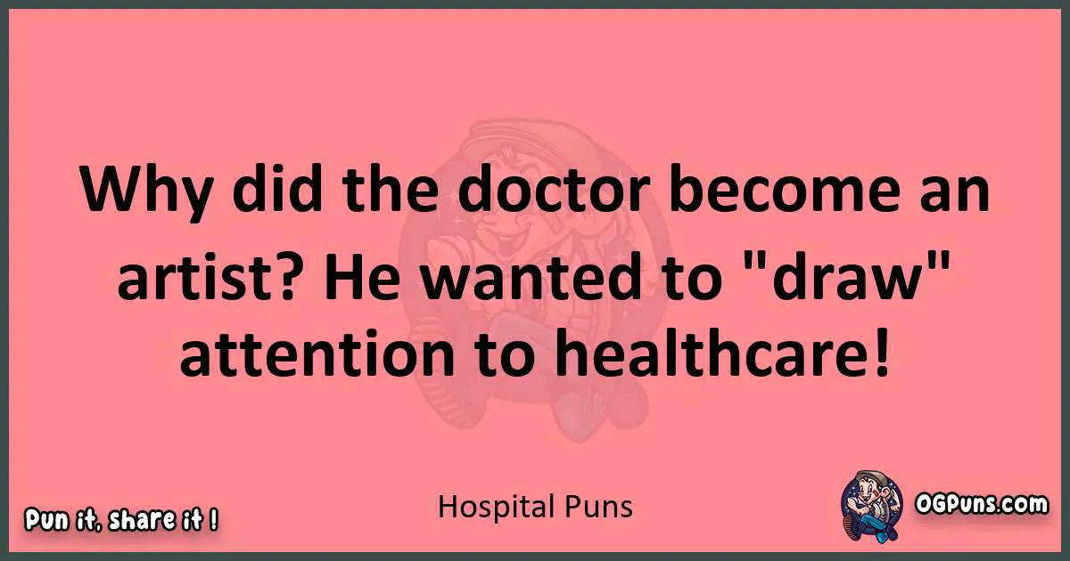 Hospital puns funny pun