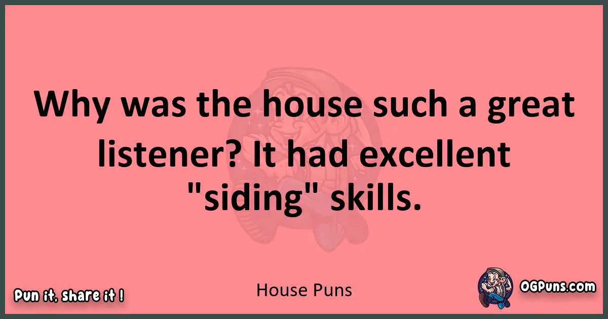 House puns funny pun