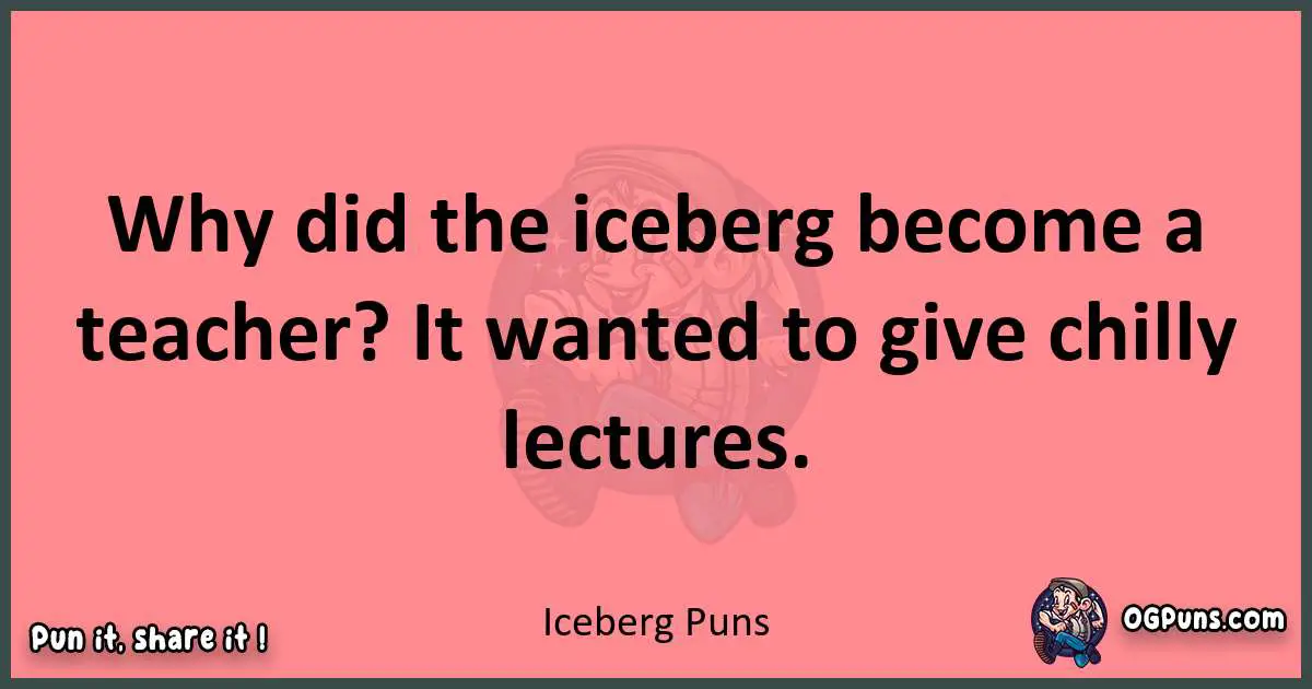 Iceberg puns funny pun