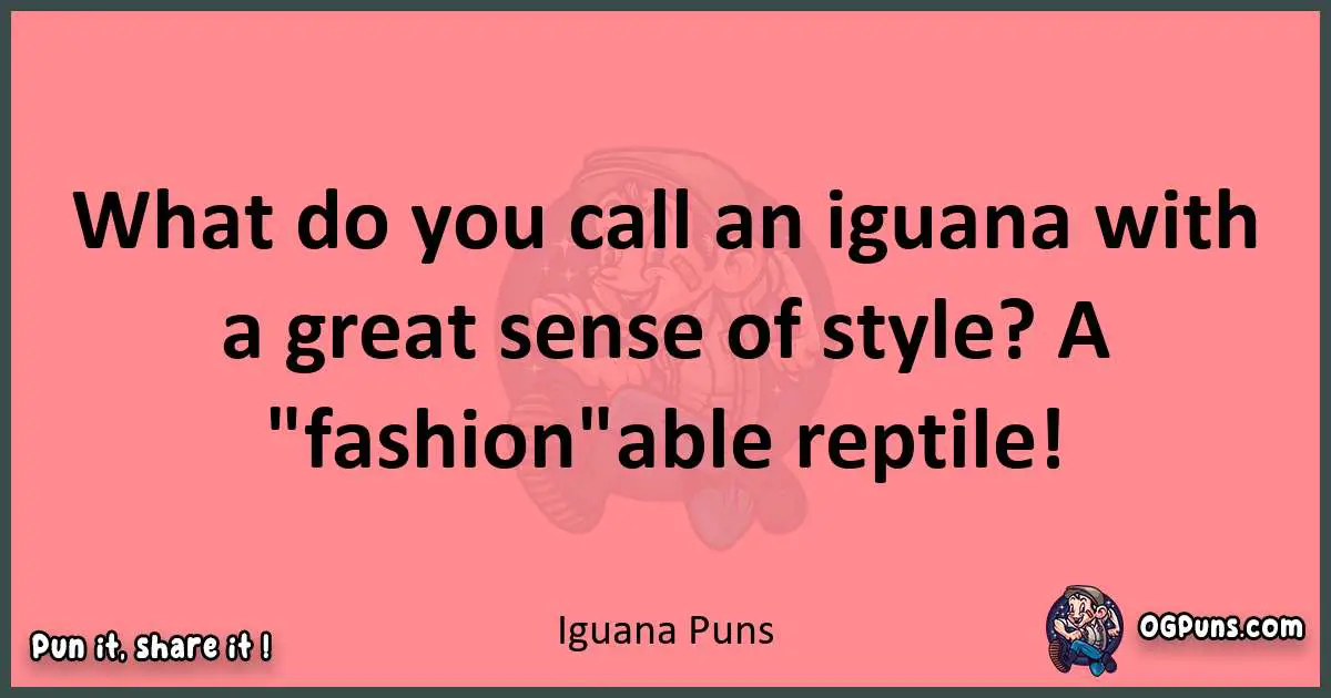 Iguana puns funny pun