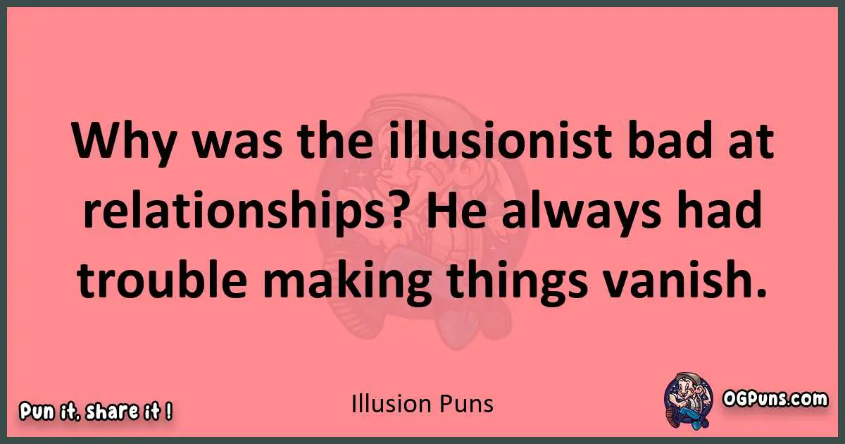 Illusion puns funny pun