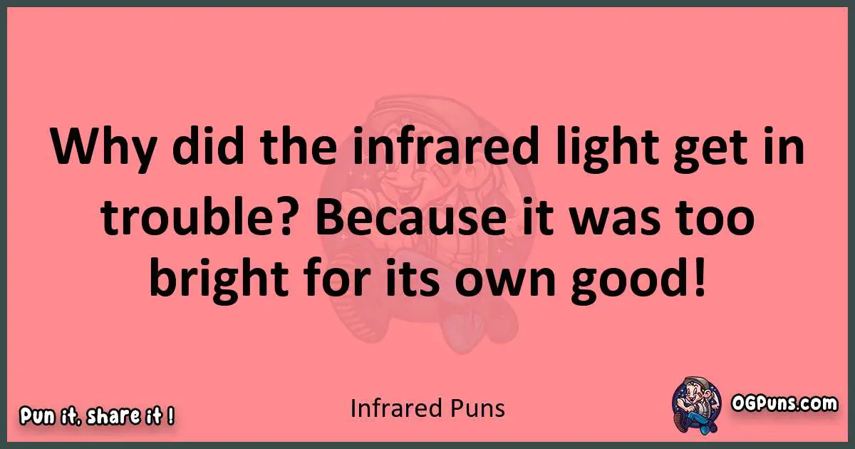 Infrared puns funny pun