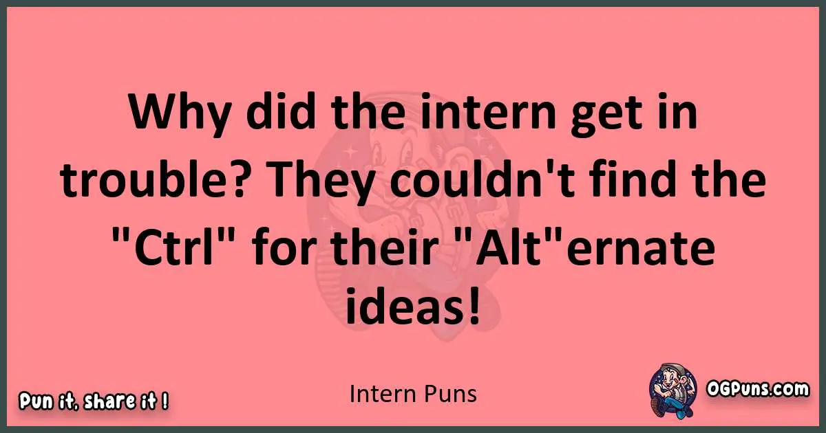Intern puns funny pun