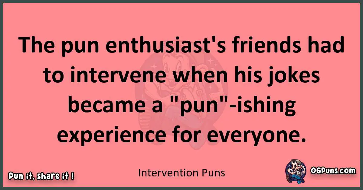 Intervention puns funny pun