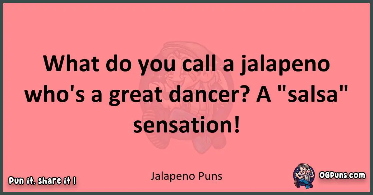 Jalapeno puns funny pun