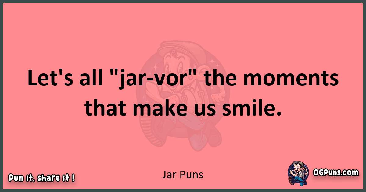 Jar puns funny pun