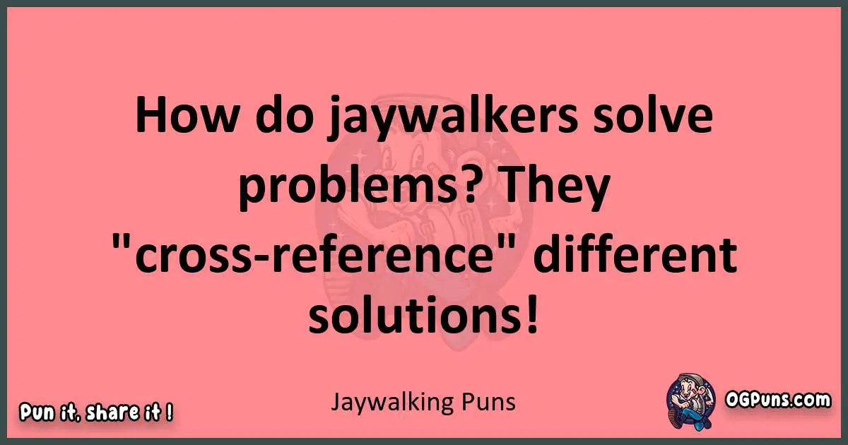 Jaywalking puns funny pun