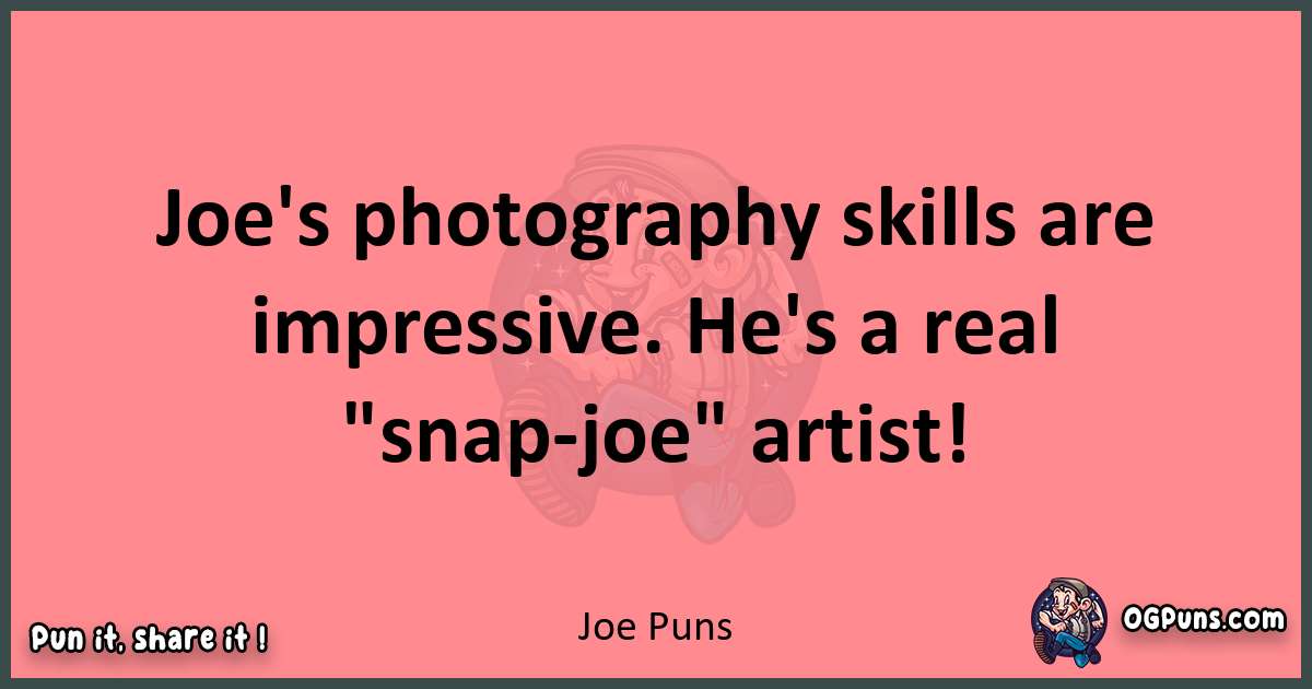 Joe puns funny pun