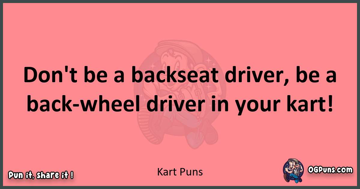 Kart puns funny pun