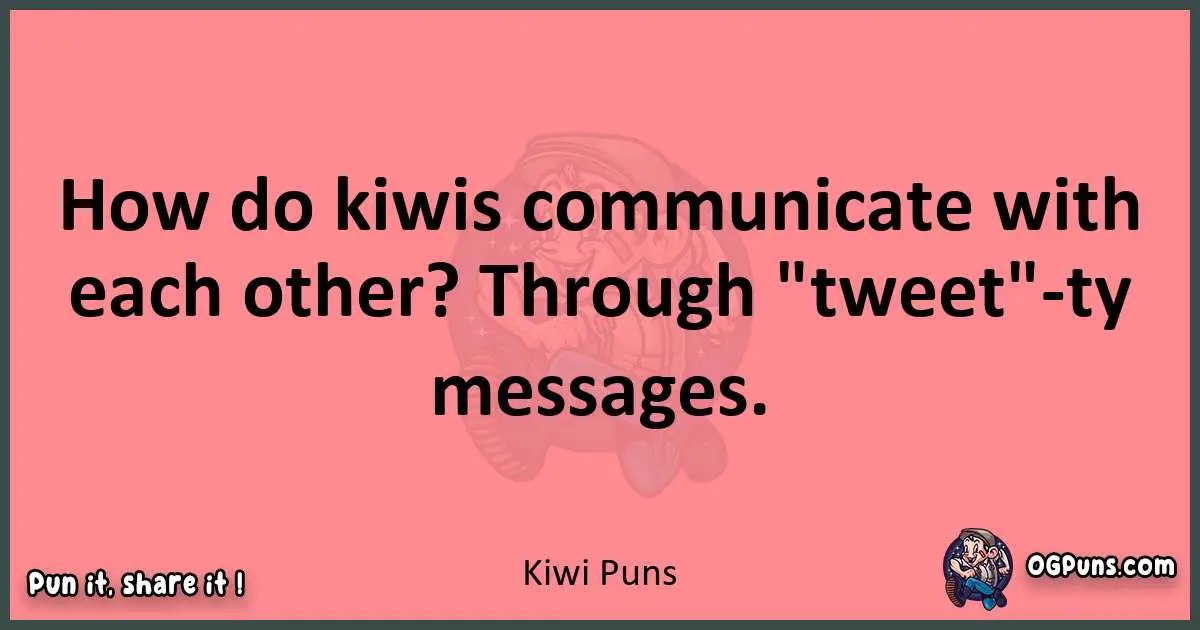 Kiwi puns funny pun