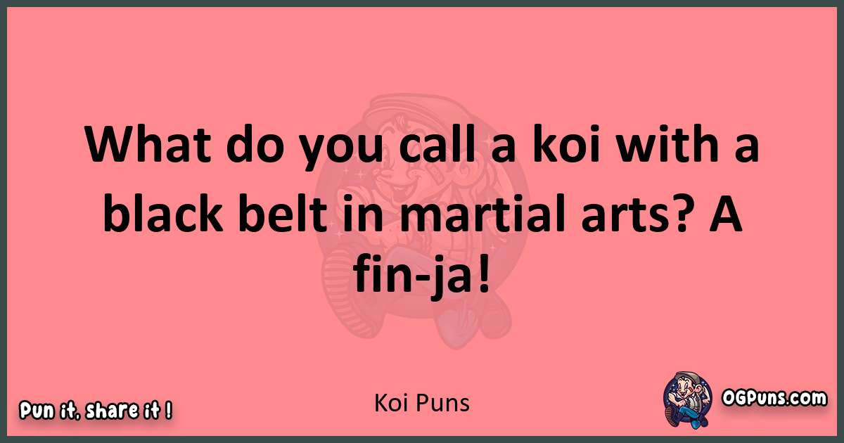 Koi puns funny pun