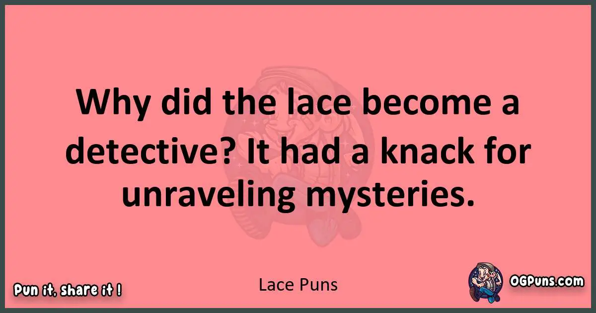 Lace puns funny pun