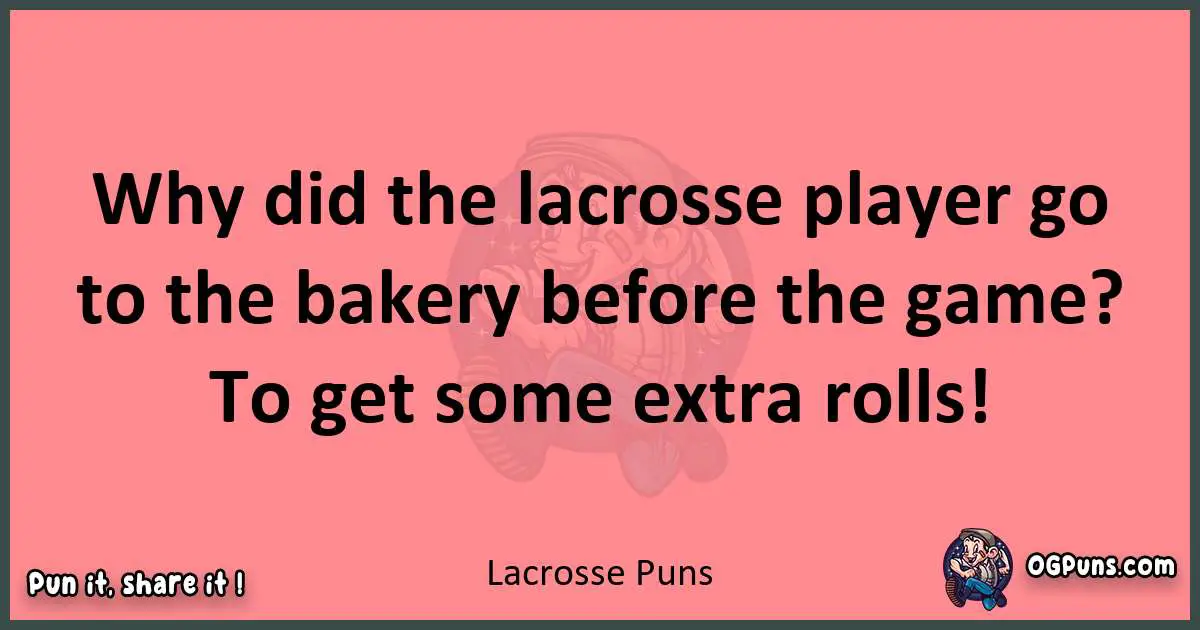 Lacrosse puns funny pun