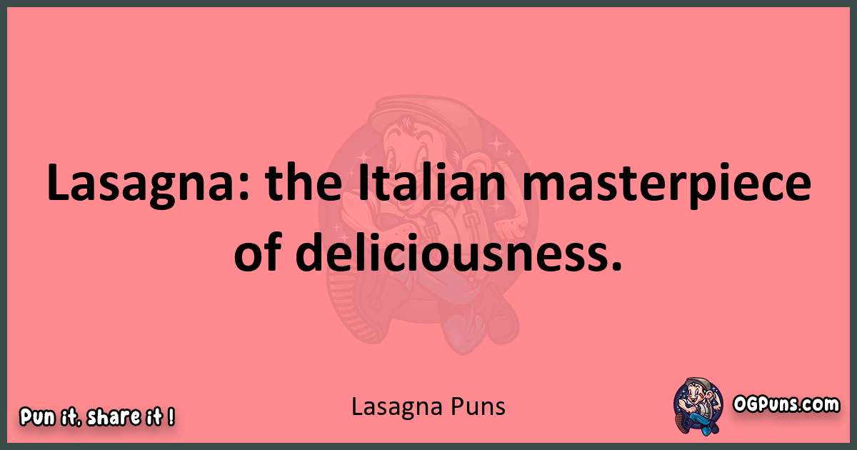 Lasagna puns funny pun