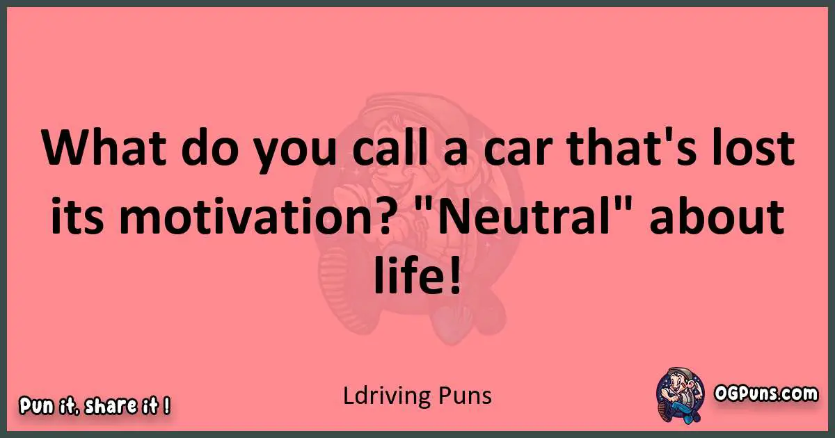 Ldriving puns funny pun