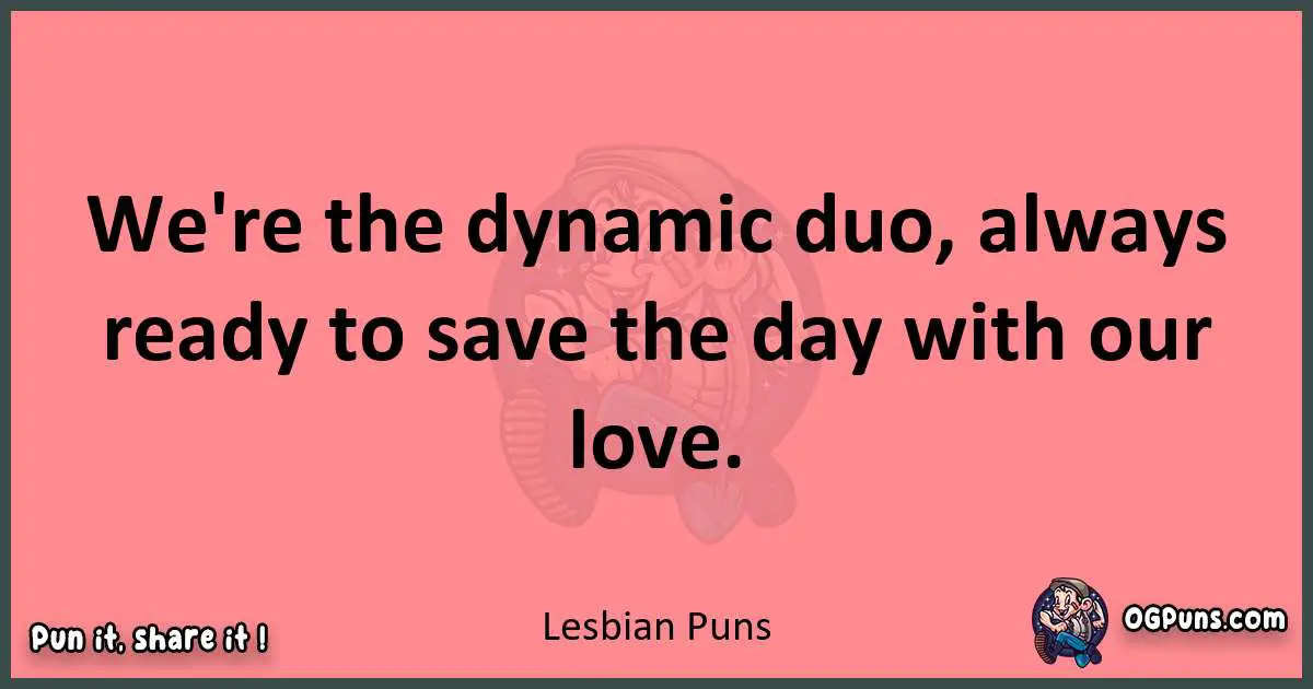 Lesbian puns funny pun