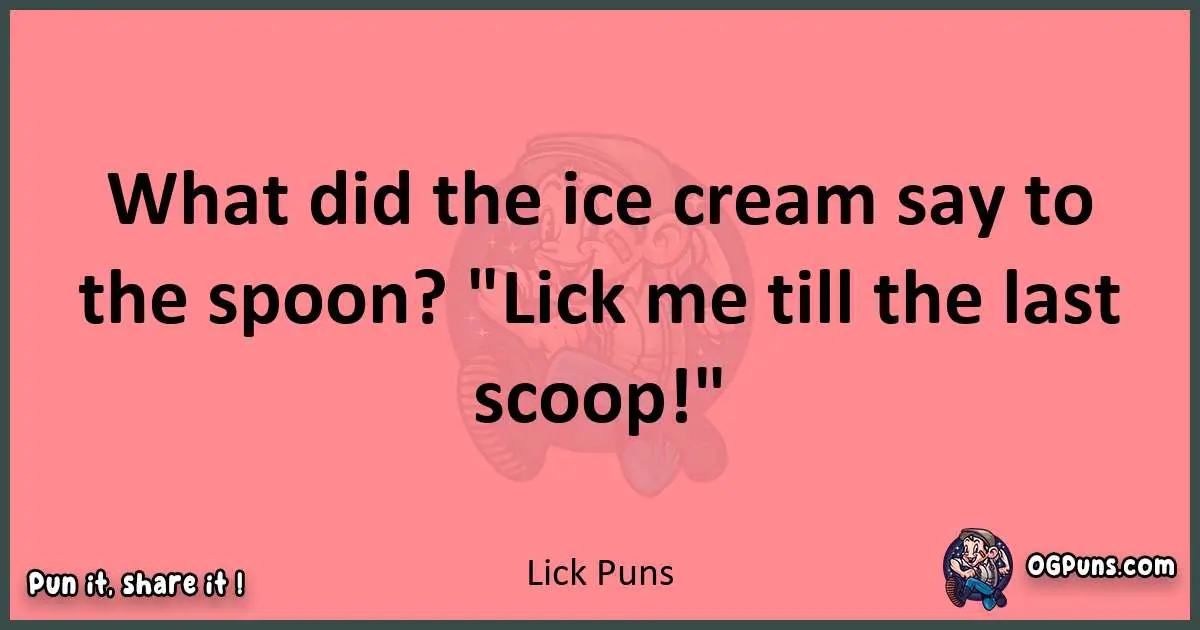 Lick puns funny pun