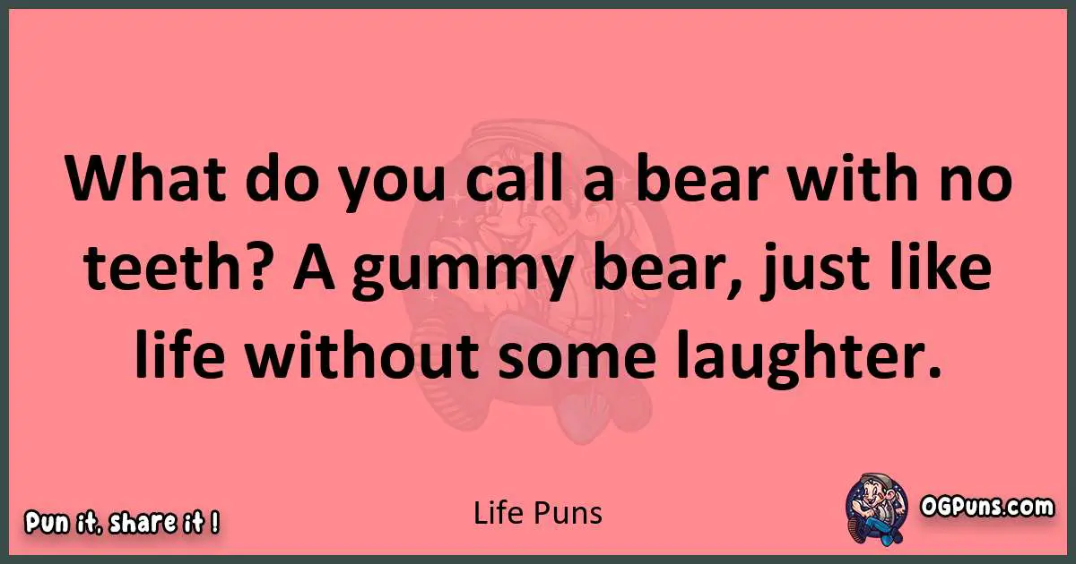 Life puns funny pun