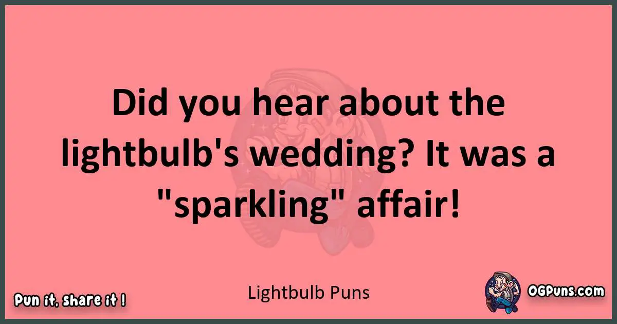 Lightbulb puns funny pun