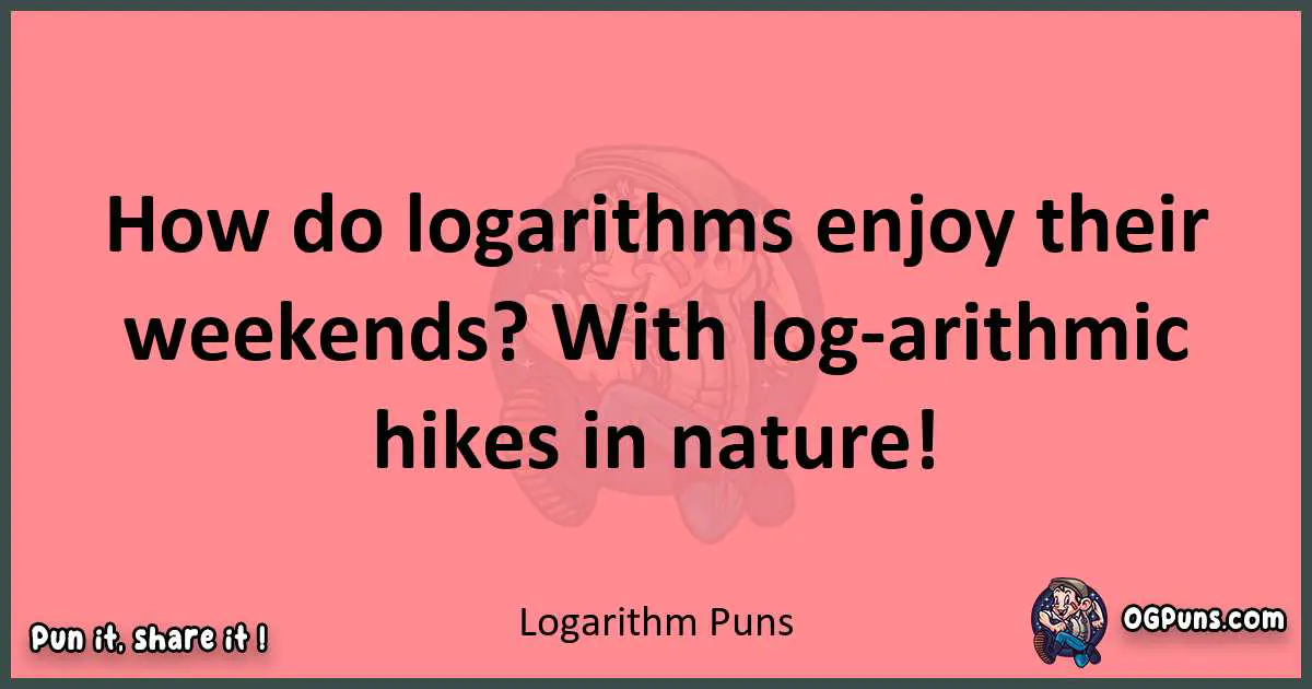 Logarithm puns funny pun