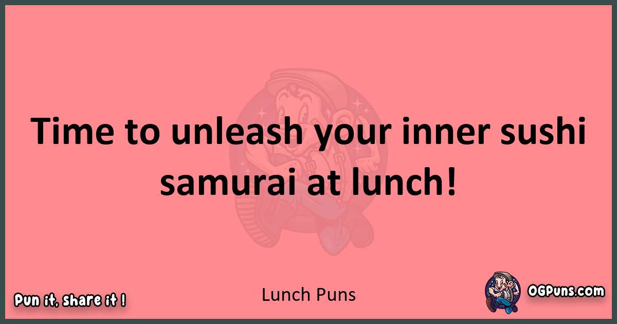 Lunch puns funny pun