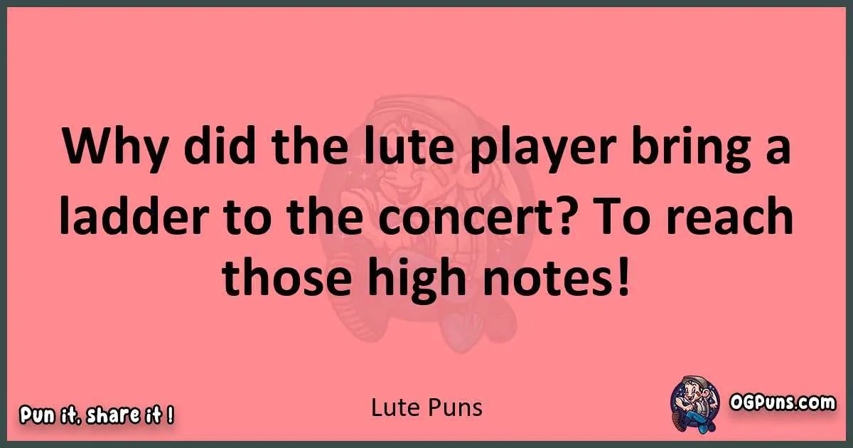 Lute puns funny pun