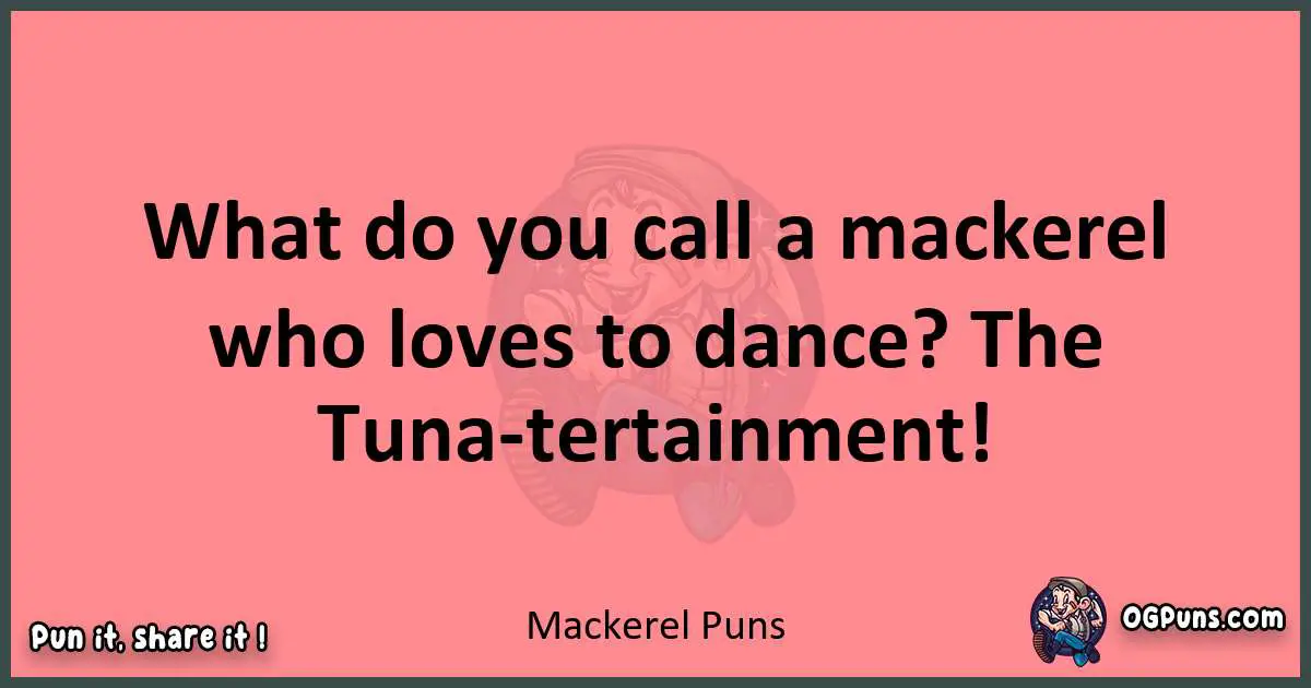 Mackerel puns funny pun