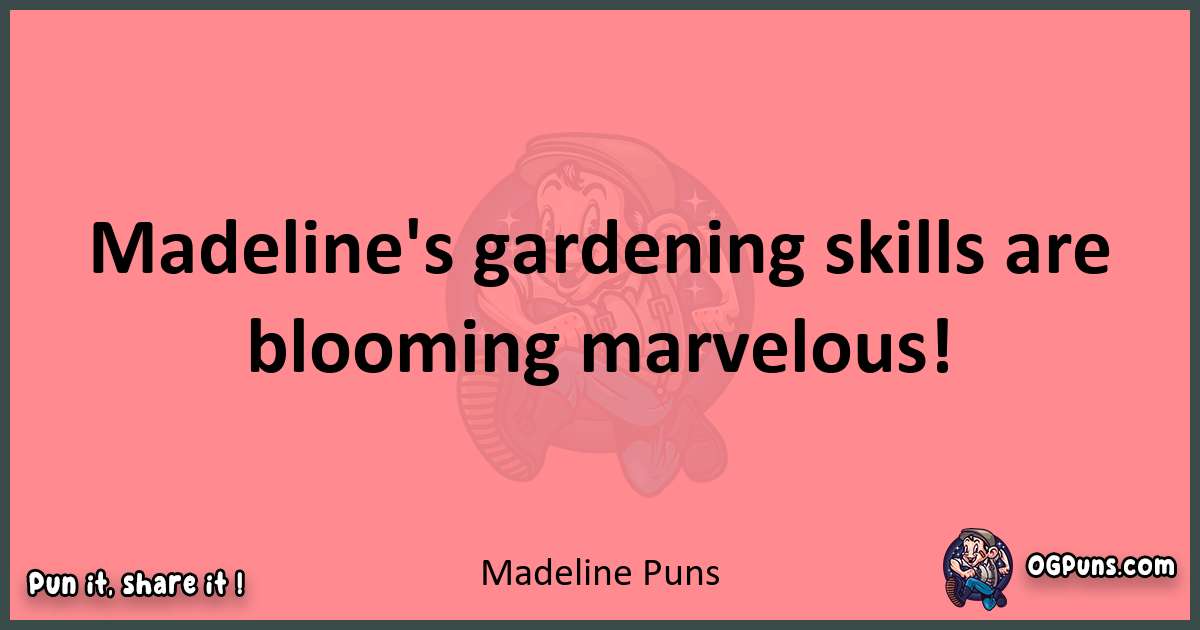 Madeline puns funny pun
