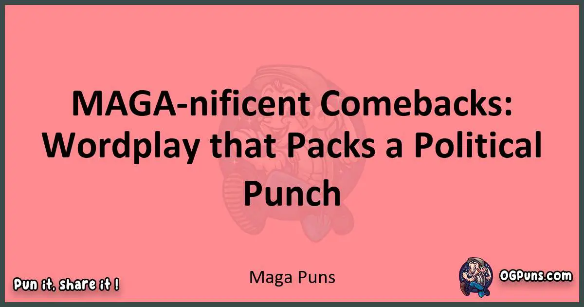 Maga puns funny pun