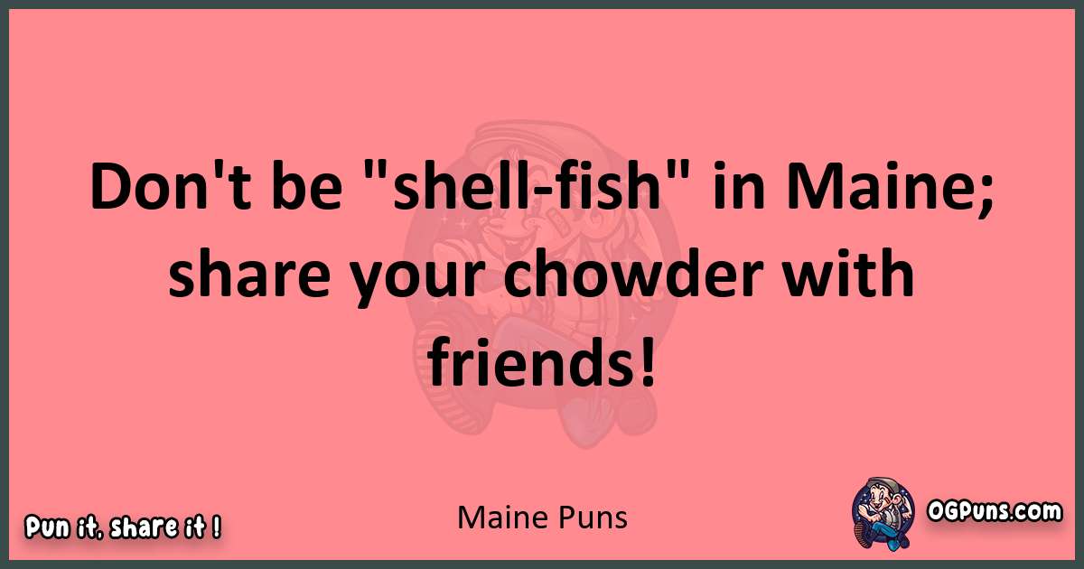 Maine puns funny pun