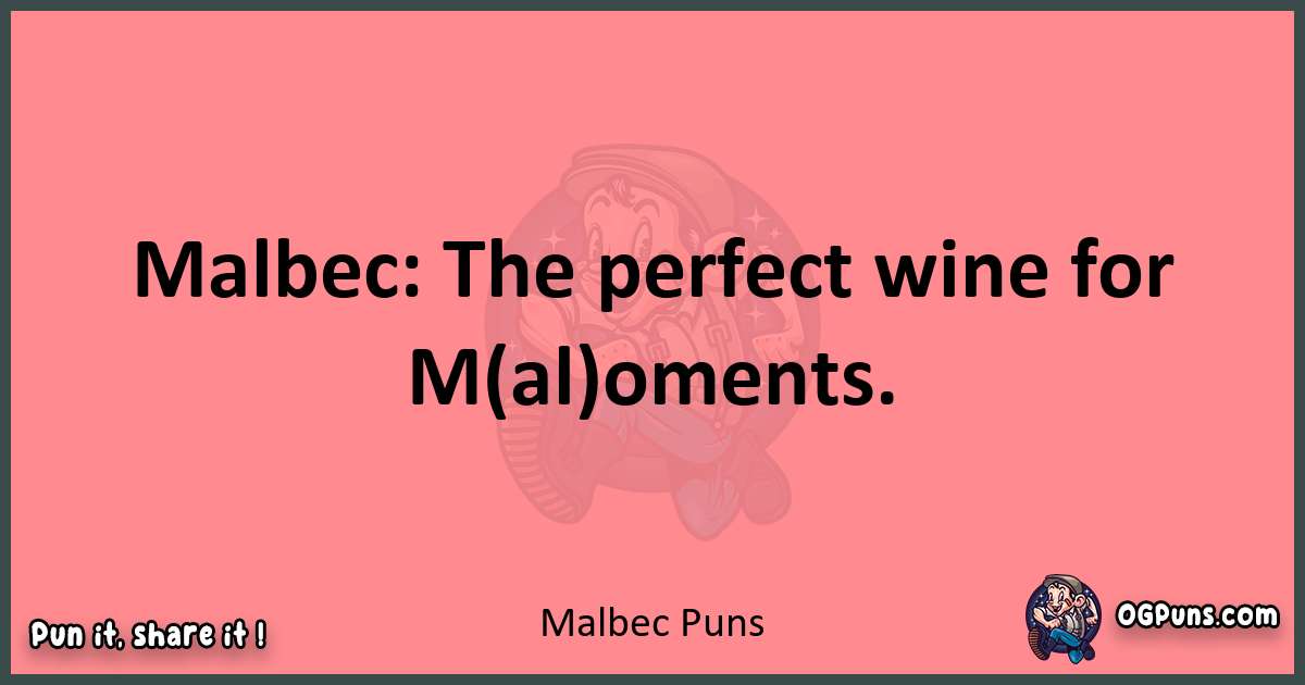 Malbec puns funny pun