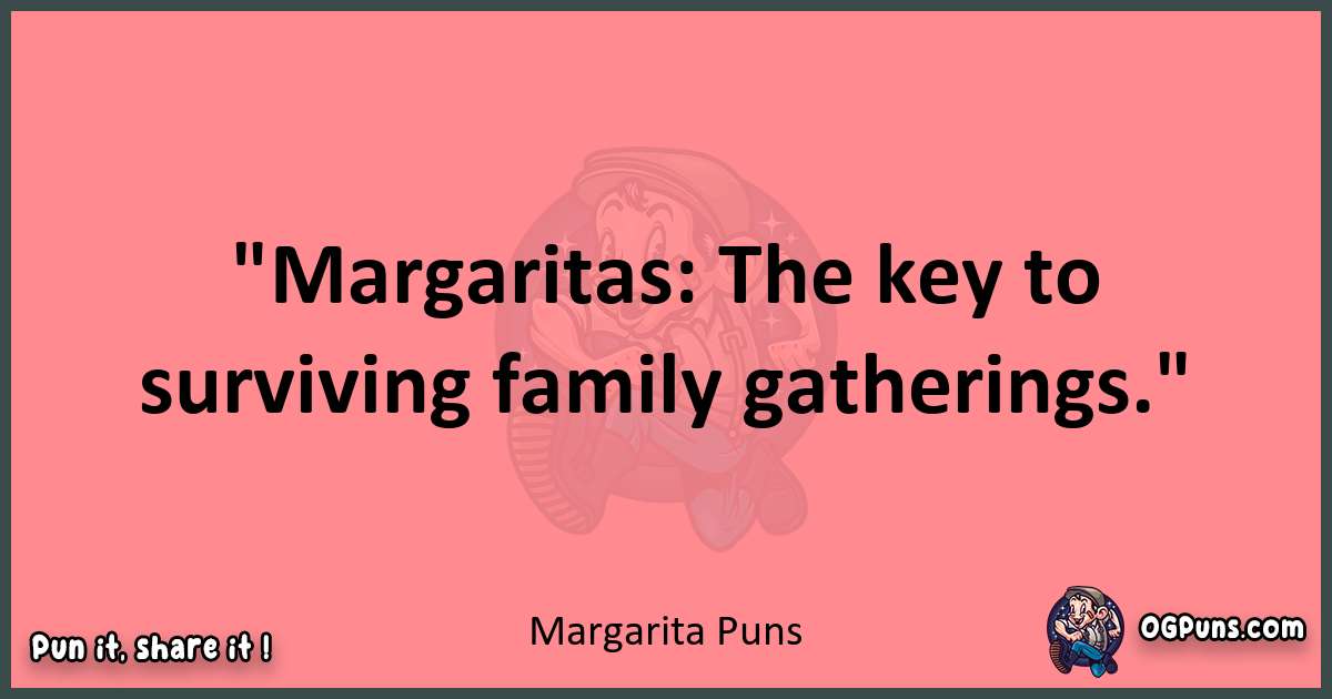 Margarita puns funny pun