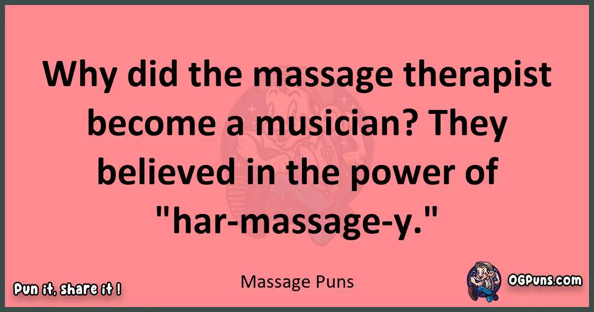 Massage puns funny pun