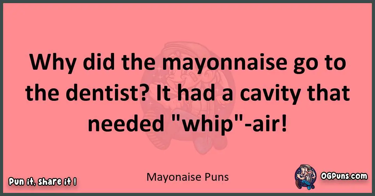 Mayonaise puns funny pun