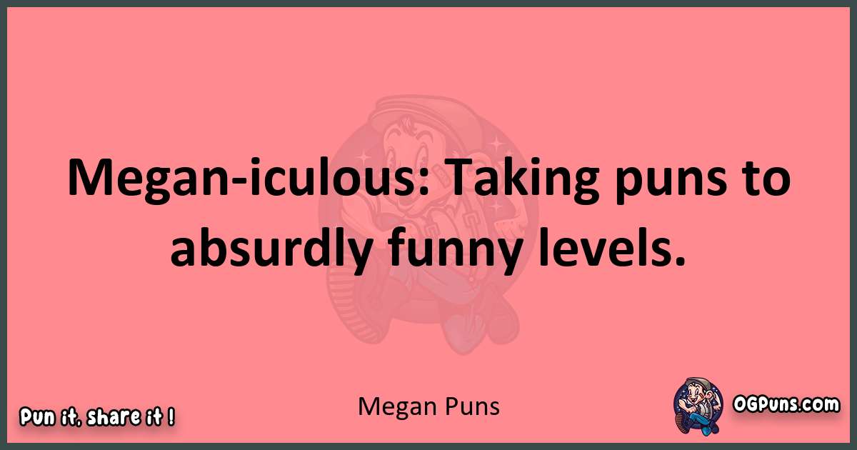 Megan puns funny pun