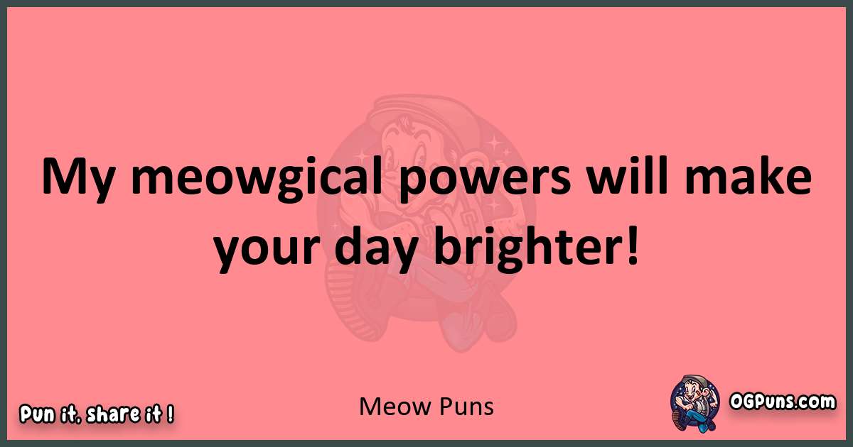 Meow puns funny pun