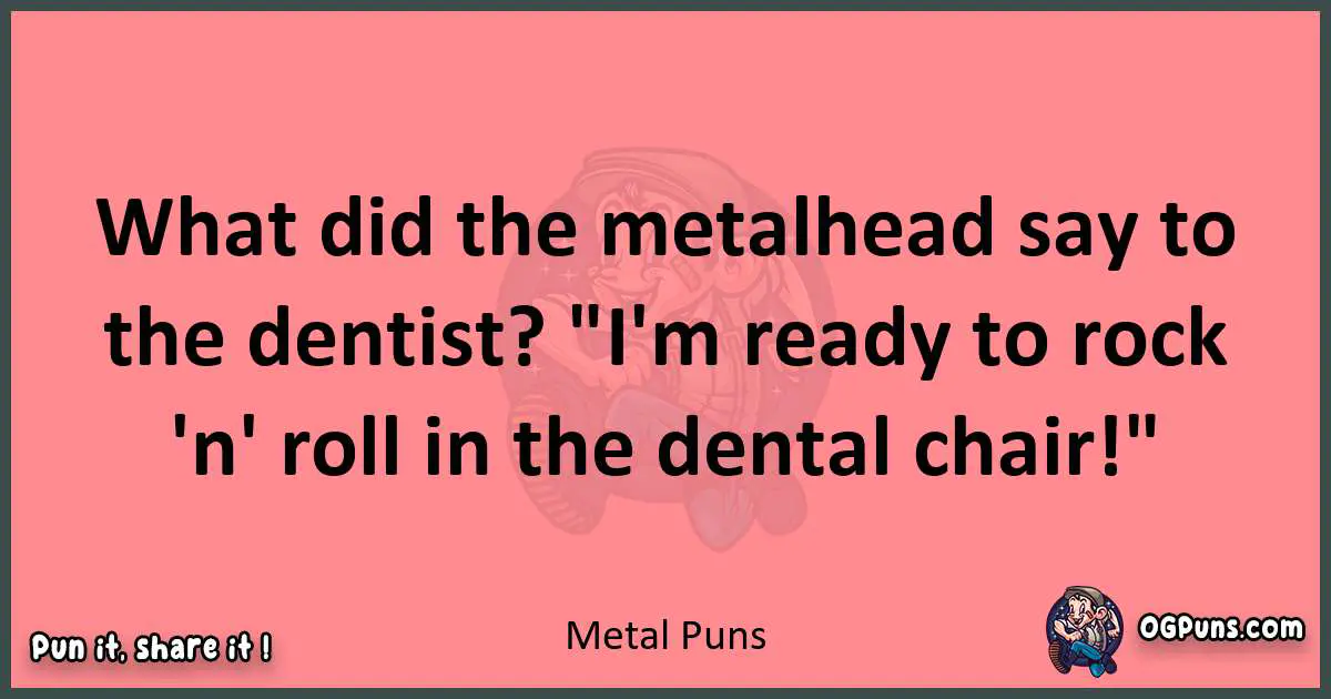 Metal puns funny pun