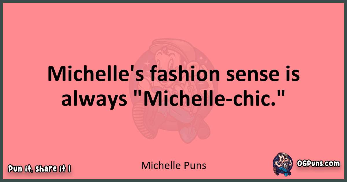 Michelle puns funny pun