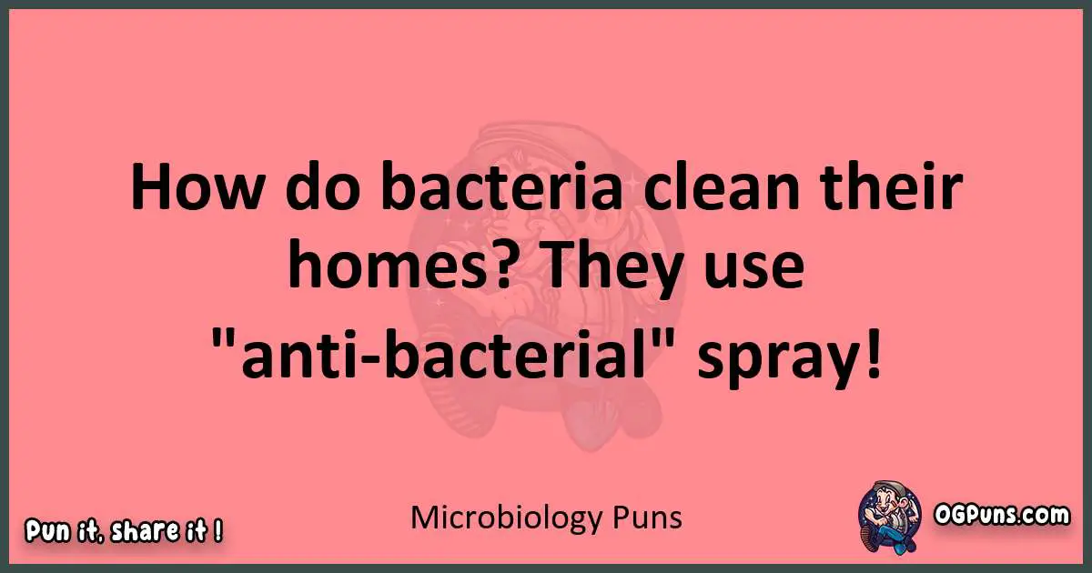 Microbiology puns funny pun