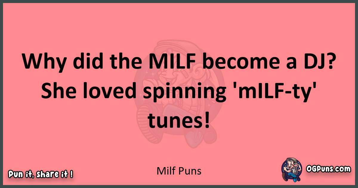 Milf puns funny pun