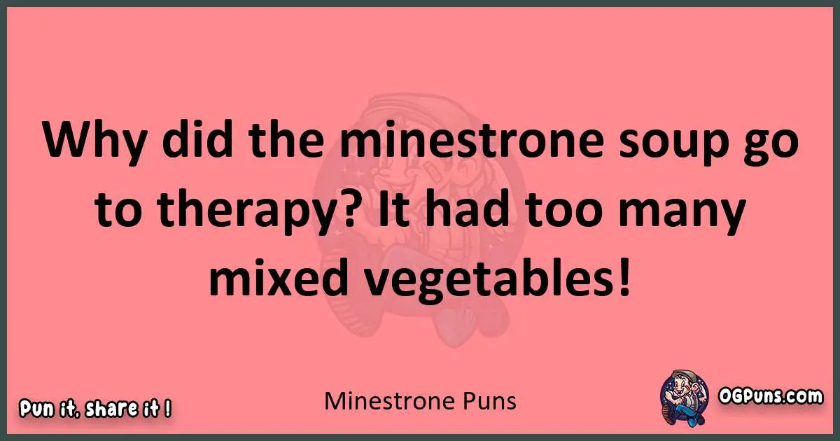 Minestrone puns funny pun