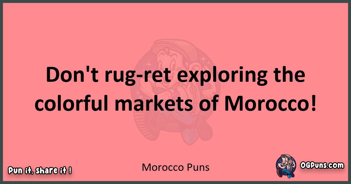 Morocco puns funny pun