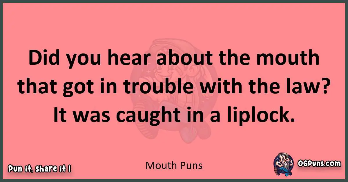 Mouth puns funny pun