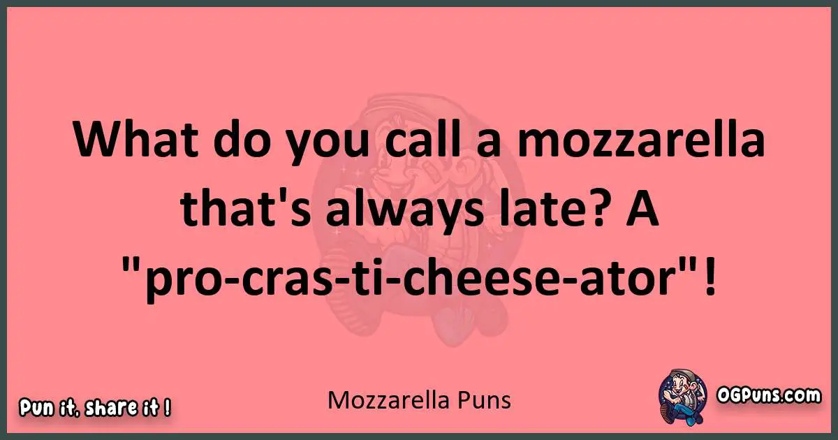 Mozzarella puns funny pun