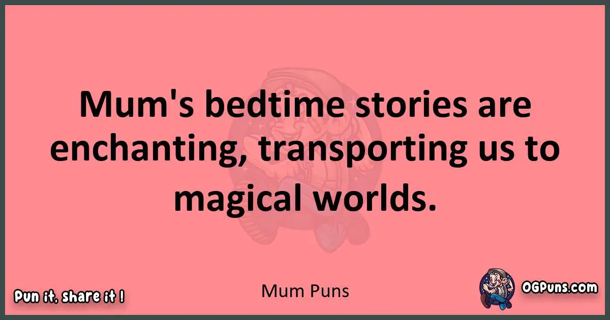 Mum puns funny pun