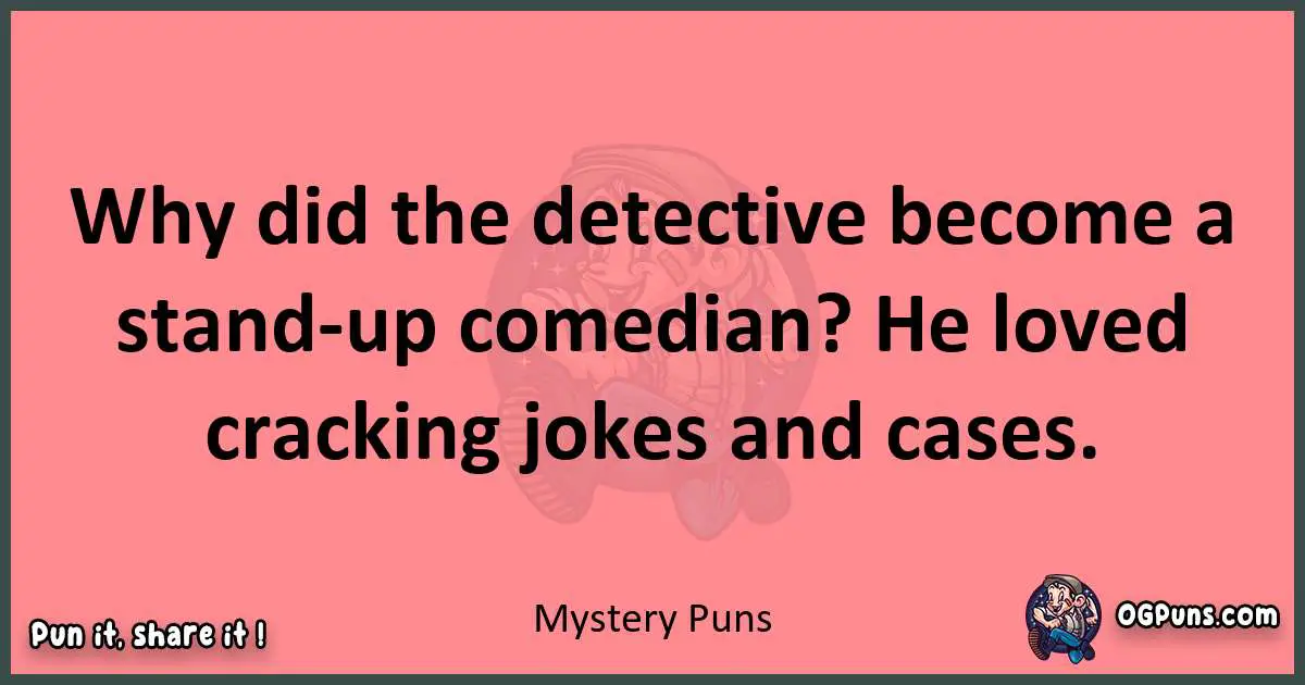 Mystery puns funny pun