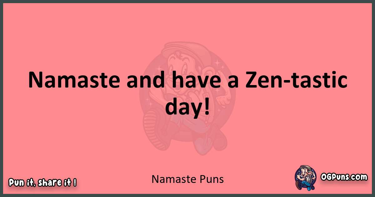 Namaste puns funny pun