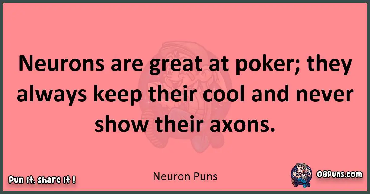 Neuron puns funny pun